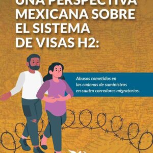 una perspectiva mexicana sobre el sistema de visas h2