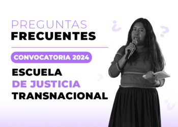 Preguntas frecuentes sobre la convocatoria de la Escuela de Justicia Transnacional